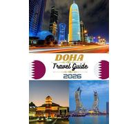 Doha Travel Guide 2026: Uncover Qatar’s Capital of Culture, Luxury, and Adventure.