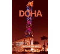 DOHA: Una guía de viaje completa para la vibrante capital de Catar
