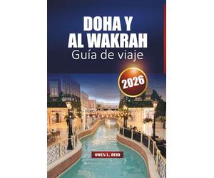 Doha Y Al Wakrah Guía De Viaje 2026: Lugares de interés destacados, cultura local, playas e ideas de itinerarios para visitantes primerizos en Catar
