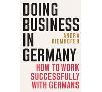 Doing Business in Germany: How to Work Successfully with Germans