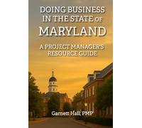 Doing Business in the State of Maryland: A Project Manager's Resource Guide