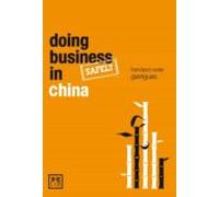 Doing Business Safely In China (ebook)