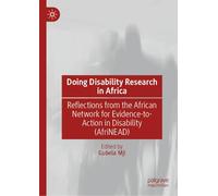 Doing Disability Research in Africa: Reflections from the African Network for Evidence-to-Action in Disability (AfriNEAD)