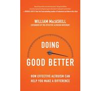 Doing Good Better: How Effective Altruism Can Help You Make a Difference
