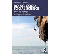 Doing Good Social Science: Lessons from Immersion, Understanding Social Life and Exploring the In-between