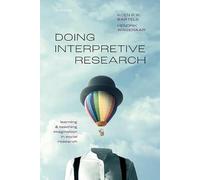 Doing Interpretive Research: Learning and Teaching Imagination in Social Research