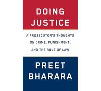 Doing Justice: A Prosecutor's Thoughts on Crime, Punishment, and the Rule of Law