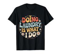 Doing Laundry Is What I Do Tareas Domésticas |- Camiseta gráfica económica, Hombre, Negro, S