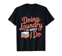Doing Laundry Is What I Do Tareas Domésticas - Camiseta gráfica económica, Hombre, Negro, S