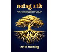 Doing Life: How protecting families became the most important career in America