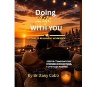 Doing Life With You: A Couples Alignment Workbook