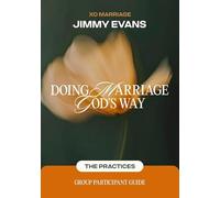 Doing Marriage God's Way the Practices Group Participant Guide