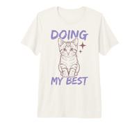 Doing My Best Cute Cat Funny Relatable Camiseta Premium