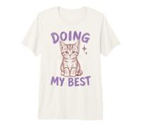 Doing My Best Cute Cat Funny Relatable Camiseta Premium