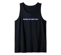 Doing My Best-Ish Funny Saying Daily Life Humor Camiseta sin Mangas