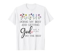 Doing My Best & Letting God Do The Rest Quote God Has a Plan Camiseta