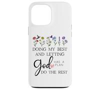 Doing My Best & Letting God Do The Rest Quote God Has a Plan Carcasa para iPhone 13 Pro MAX