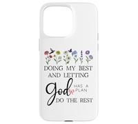 Doing My Best & Letting God Do The Rest Quote God Has a Plan Carcasa para iPhone 15 Pro MAX