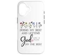 Doing My Best & Letting God Do The Rest Quote God Has a Plan Carcasa para iPhone 16