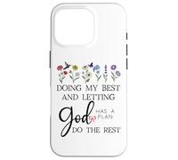 Doing My Best & Letting God Do The Rest Quote God Has a Plan Carcasa para iPhone 16 Pro