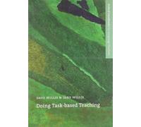 Doing Task-Based Teaching: A practical guide to task-based teaching for ELT training courses and practising teachers. (Oxford Handbooks for Language Teachers)