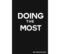 Doing The Most: A Minimalist Lined Journal for Busy Minds