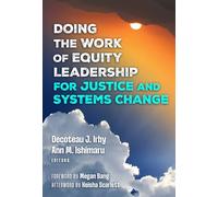 Doing the Work of Equity Leadership for Justice and Systems Change