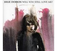 Doiron - Will You Still Love Me?