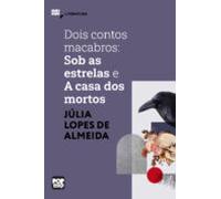 Dois Contos Macabros: Sob As Estrelas E A Casa Dos Mortos (ebook)