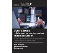 DOIT: Gestión colaborativa de proyectos impulsada por IA: Un marco completo para la colaboración asistida por IA y la automatización de flujos de trabajo