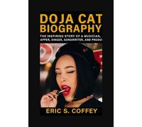 DOJA CAT: Biography The Inspiring Story Of A Musician Rapper Singer Songwriter And Producer