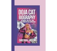 DOJA CAT BIOGRAPHY: The Music, the Style, and the Power of Self-Expression