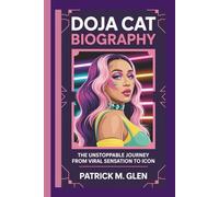 DOJA CAT BIOGRAPHY:: The Unstoppable Journey from Viral Sensation to Icon