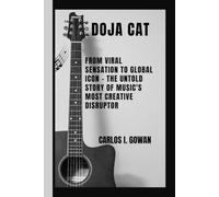 DOJA CAT: From Viral Sensation to Global Icon - The Untold Story of Music's Most Creative Disruptor