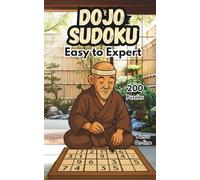 Dojo Sudoku | Train Your Mind | Master the Grid: 200 Puzzles from Easy to Expert | Belt-Level Progression | QR Code Hints & Solutions | Pocket Size ... and Teens (Japanese Spirit Sudoku Collection)