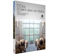 D'Oka a Saint-Jean-De-Matha: Vers Une Nouvelle Vie - D'oka a Saint-Jean-De-Matha: Vers Une Nouvelle Vie
