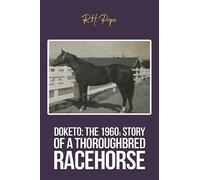 Doketo: The 1960s Story of a Thoroughbred Racehorse
