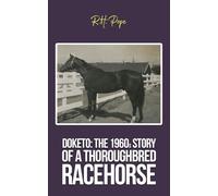 Doketo: The 1960s Story of a Thoroughbred Racehorse