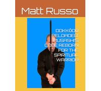 DOKKŌDŌ RELOADED: MUSASHI’S CODE REBORN FOR THE SPIRITUAL WARRIOR