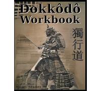 DOKKODO WORKBOOK: TRANSFORMING THE PATH FROM WORDS TO ACTION