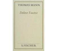 Doktor Faustus (Frankfurter Ausgabe Band 1): Das Leben des deutschen Tonsetzers Adrian Leverkühn erzählt von einem Freunde