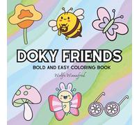 Doky Friends: Coloring Book For Adults, Kids & Teens, Bold and Easy, Simple and Big Designs Featuring Cute Stuffs Cute Animals to Relax (Bold & Easy Coloring)