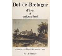 Dol-de-bretagne (1). Regard Sur Son Histoire À Travers Ses Rues : Dhie
