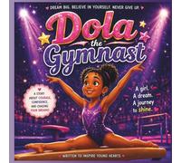 Dola the Brave Gymnast: The Power of 'I Can' (Dola and the Big Feelings)