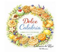 Dolce Calabria: Libro da colorare (La Mia Calabria)