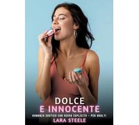 Dolce e Innocente: Romanzo Erotico con Sesso Esplicito - per Adulti
