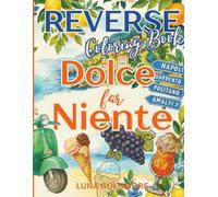 Dolce Far Niente: An Mediterranean Reverse Coloring Book for Adults - Stress Relief, Creative Doodling, and Relaxation Inspired by Italy’s Amalfi Coast
