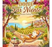 Dolce Far Niente - Entspannendes Italien-Malbuch für Kinder, Teens & Erwachsene: Bold & Easy Ausmalbuch mit ruhigen mediterranen Motiven, Genussmomenten & Dolce-Vita-Stimmung