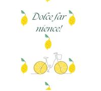 Dolce Far Niente Notebook: Cute Lemon Lined Journal for Women, Notes, Writing and Daily Planning