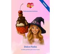 Dolce Fiaba: La fiaba perfetta per la tua ricetta